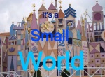 It’s a Small World